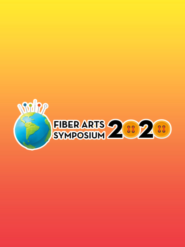 Fiber Arts & Textiles Symposium 2020