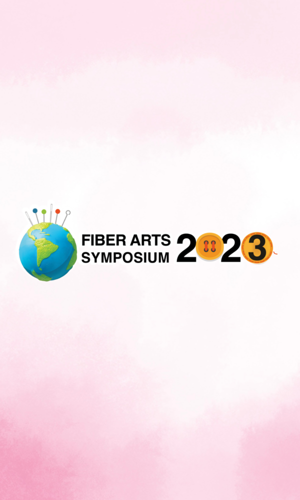 Fiber Arts & Textiles Symposium 2023